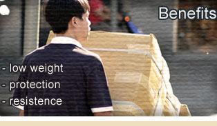 Benefits: low weight, protection, resistence 