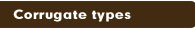 Corrugate types